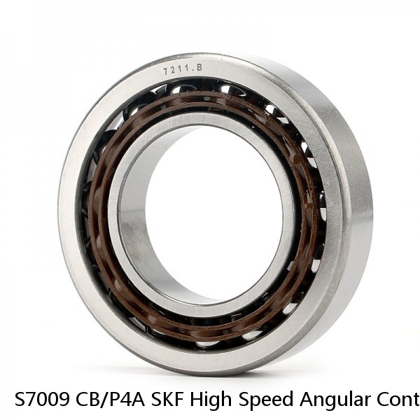S7009 CB/P4A SKF High Speed Angular Contact Ball Bearings