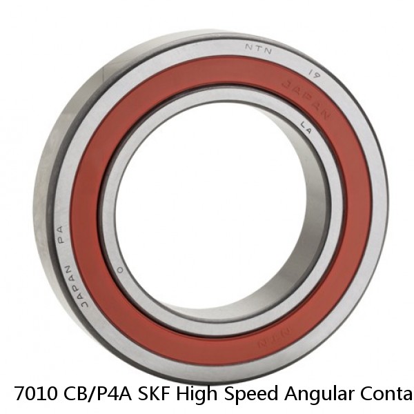 7010 CB/P4A SKF High Speed Angular Contact Ball Bearings