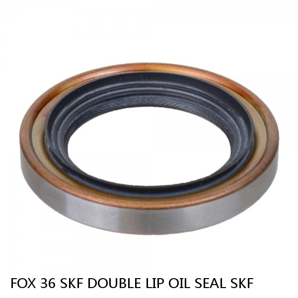 FOX 36 SKF DOUBLE LIP OIL SEAL SKF