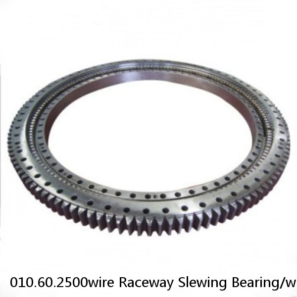 010.60.2500wire Raceway Slewing Bearing/wire Race Bearing
