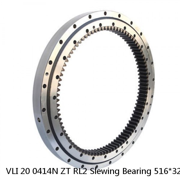 VLI 20 0414N ZT RL2 Slewing Bearing 516*325*56mm